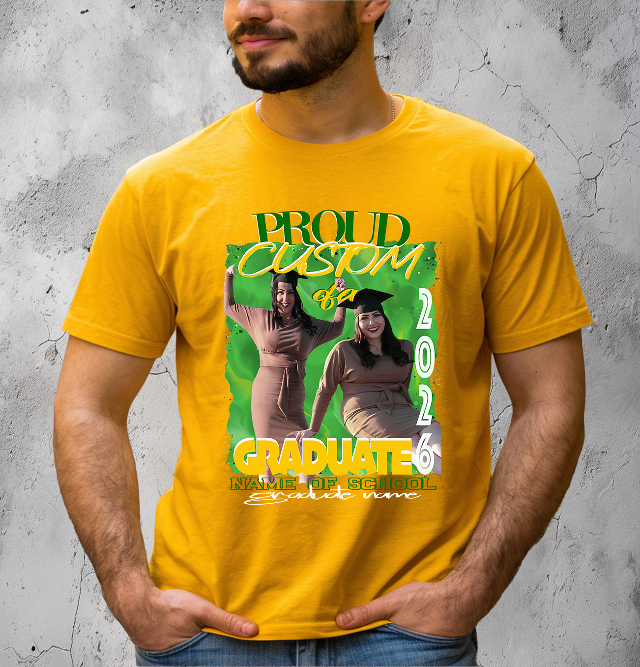 Man wearing a Yellow "Proud Custom of a 2026 Graduate" T-shirt with a custom green and yellow design featuring two celebratory photos and text space for school name.