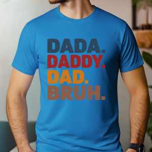 Blue men's t-shirt with multicolor graphic reading Dada Daddy Dad Bruh – funny dad life shirt gift for fathers