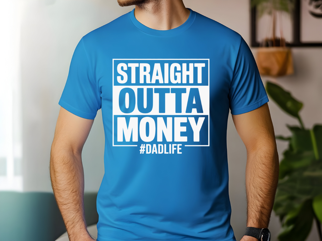 Man Wearing "Straight Outta Money #DadLife" Funny Father's Day T-Shirt in Royal Blue – Bold White Graphic Tee for Dads